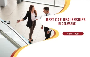 Read more about the article Top 10 Car Dealerships in Delaware