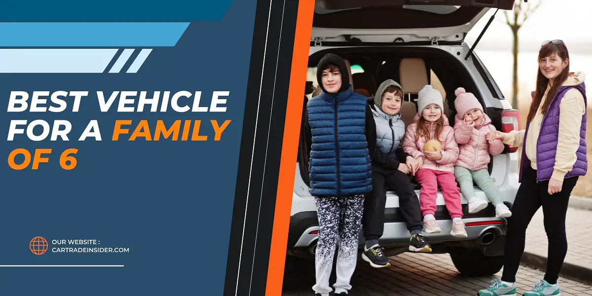 You are currently viewing 12 Best Vehicles for Family of 6