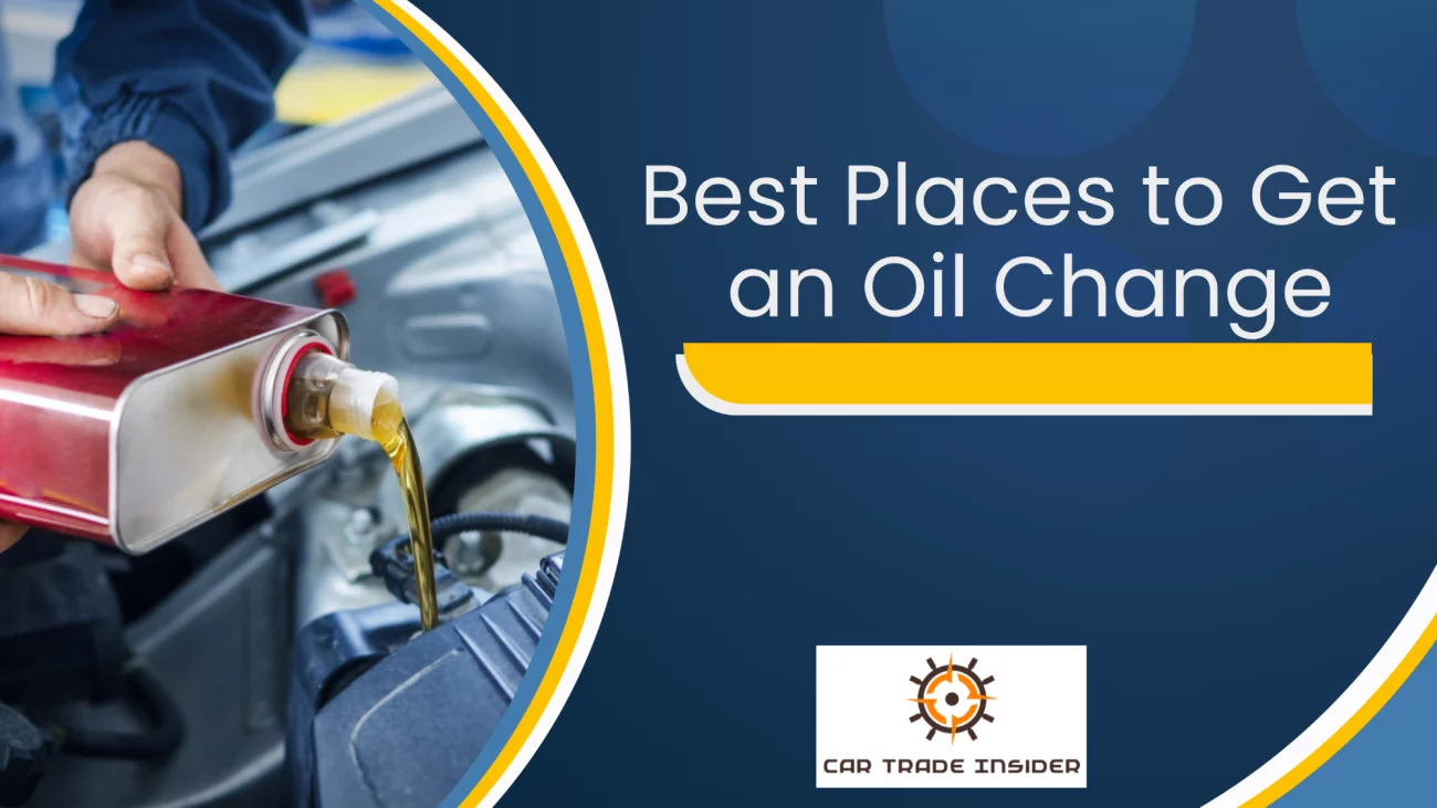 You are currently viewing Best Places to Get an Oil Change