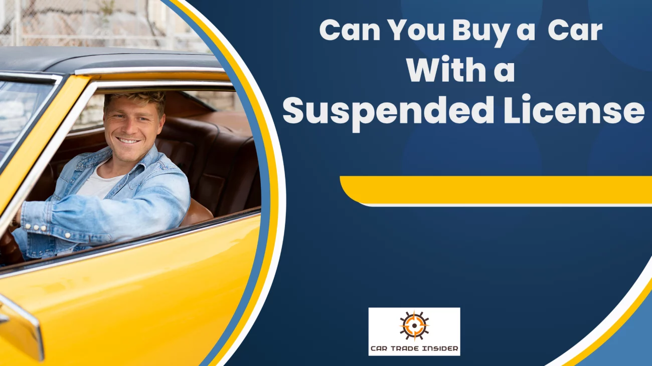 You are currently viewing Can You Buy a Car with a Suspended License?