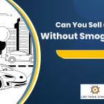 Can You Sell a Car That Doesn’t Pass Emissions?