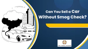 Read more about the article Can You Sell a Car That Doesn’t Pass Emissions?