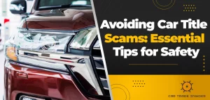 Read more about the article How to Avoid Car Title Scams