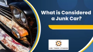 Read more about the article What is Considered a Junk Car?