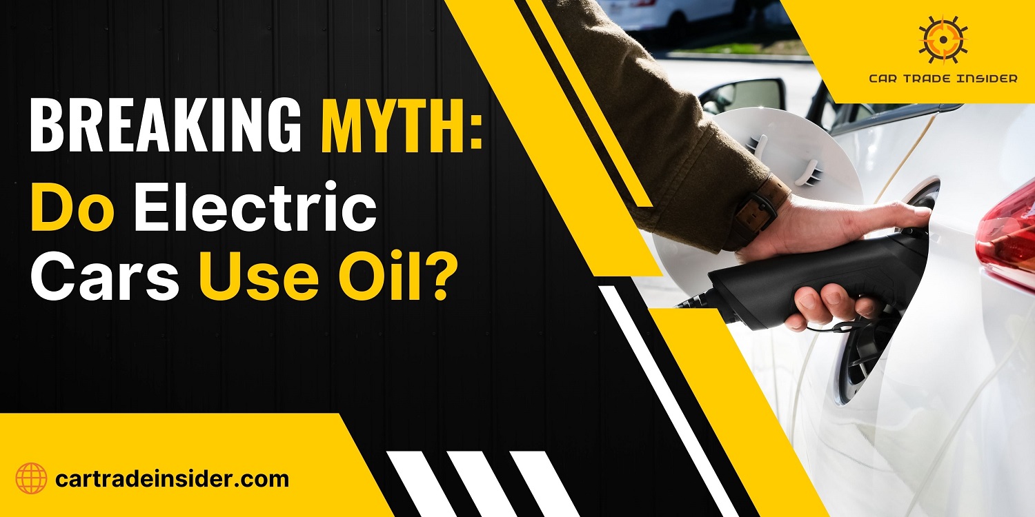 You are currently viewing Do Electric Cars Require Oil? Unveiling the Truth