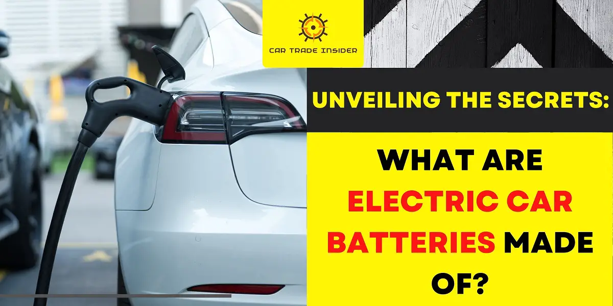 You are currently viewing What are Electric Car Batteries Made of